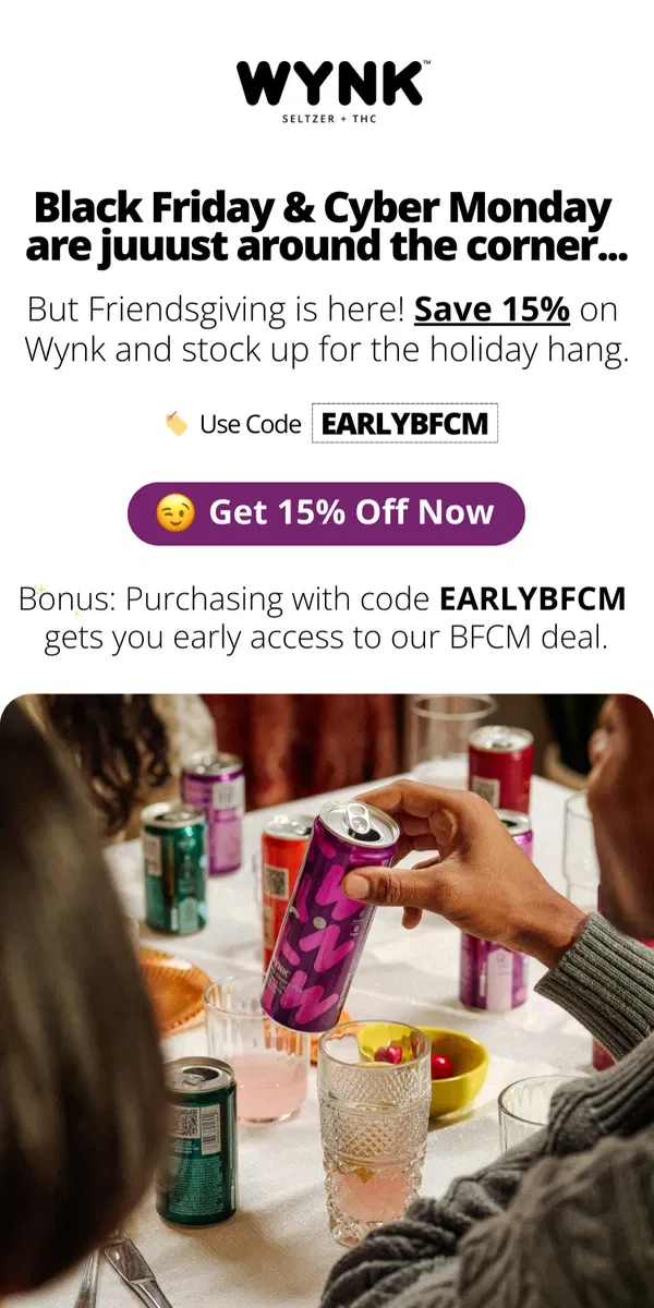 Email from  WYNK. 15% off for Friendsgiving 🫂