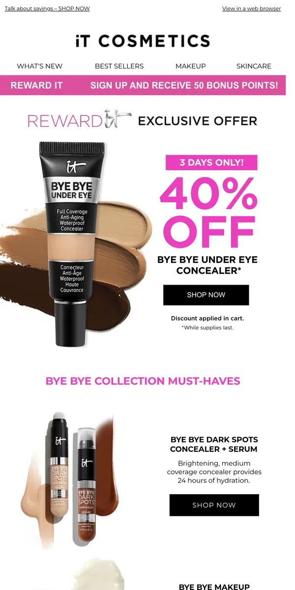 Email from IT Cosmetics. Reward IT gets 40% OFF Bye Bye Under Eye Concealer