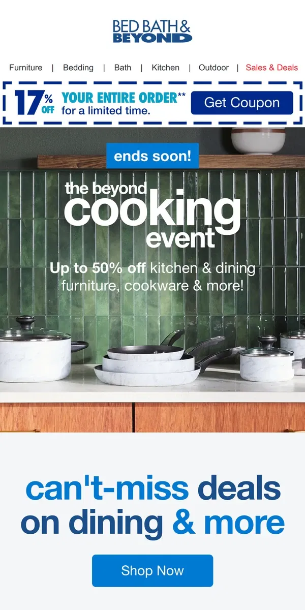 Email from Bed Bath & Beyond. Only 2 Days Left To Save Up To 50% Off Our Beyond Cooking Event ⏰