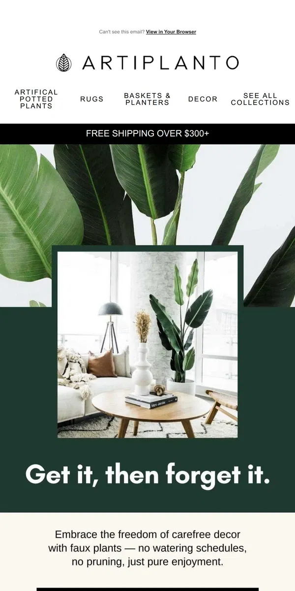 Email from Artiplanto. 🌿Looking for low-maintenance greenery? Our faux plants are the answer  