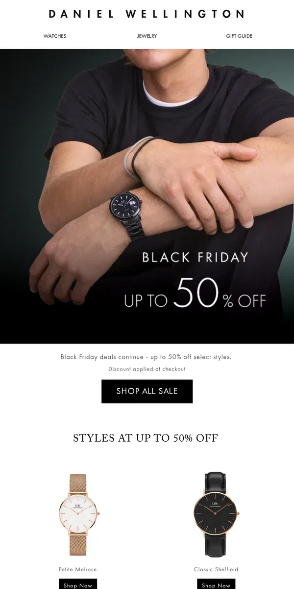 Email from Daniel Wellington. 50% OFF - Black Friday Deals Continue