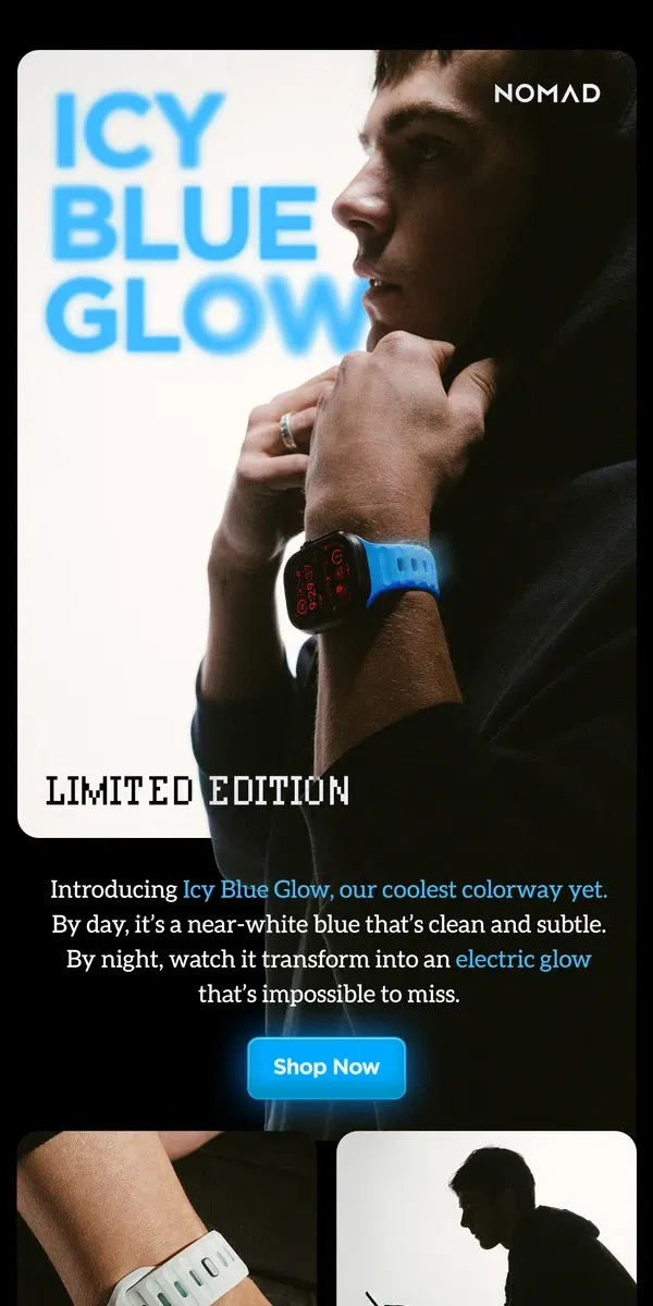 Email from Nomad. Introducing Icy Blue Glow