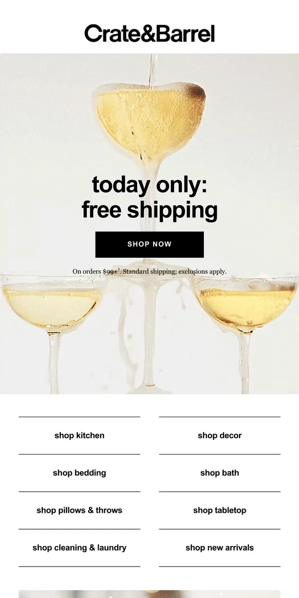 Email from Crate & Barrel. FREE SHIPPING, today only!