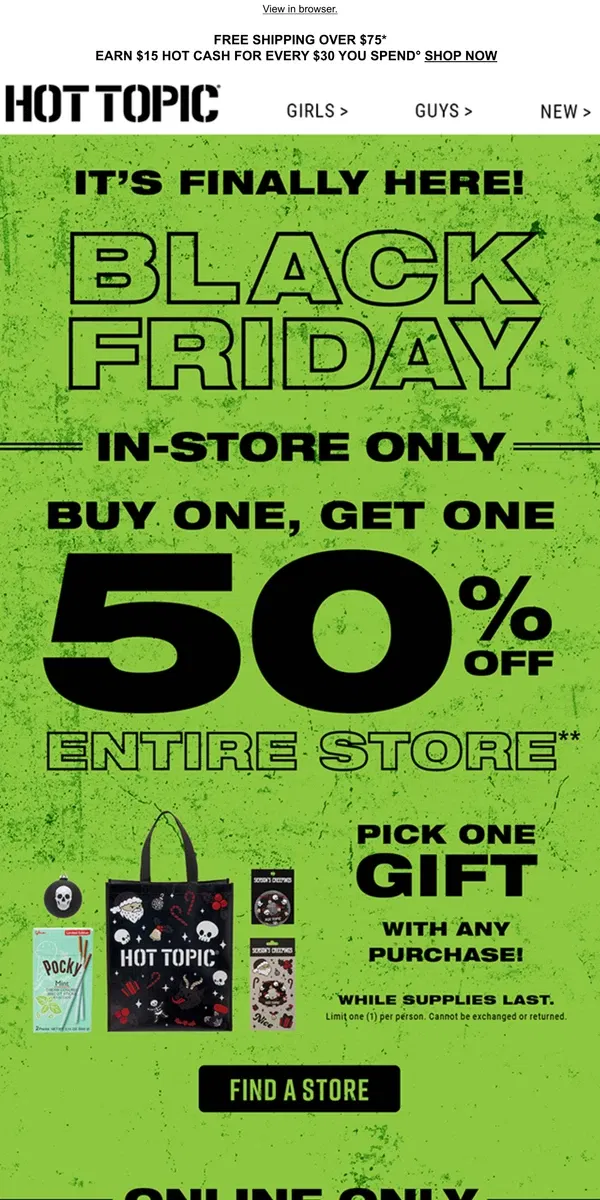 Email from Hot Topic. 📢 IN-STORE ONLY: BOGO 50% Off 📢 Because it’s actually Black Friday 😅