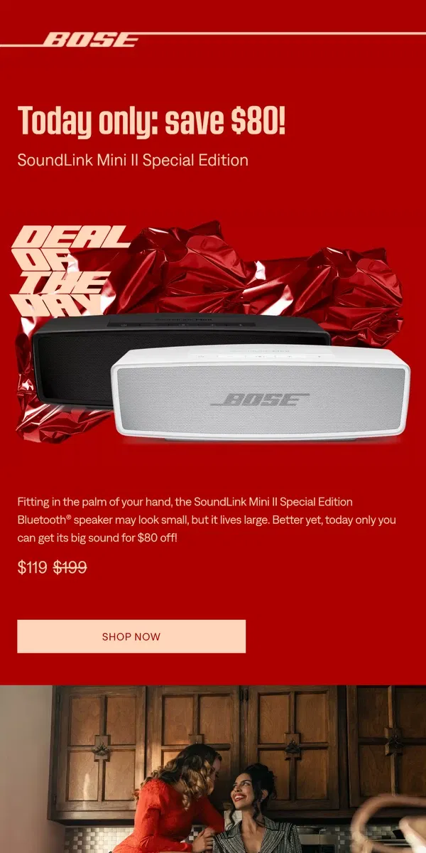 Email from Bose. Today only: save $80 on the SL Mini II SE speaker!