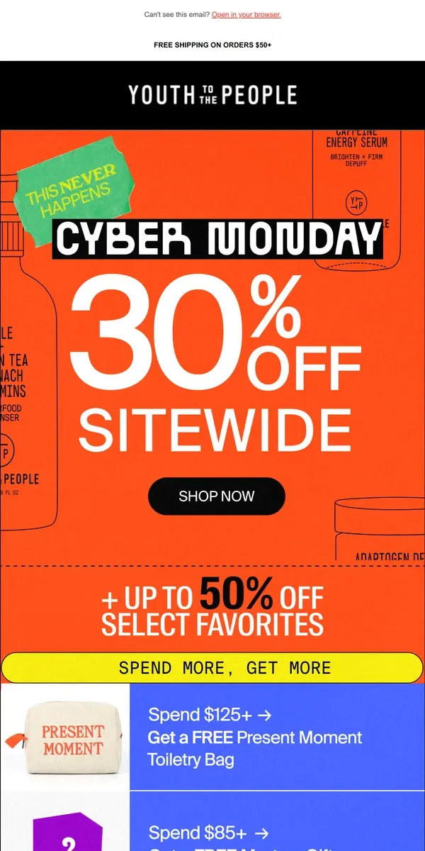 Email from Youth To The People. Up to 50% Off Cyber Monday Favorites!