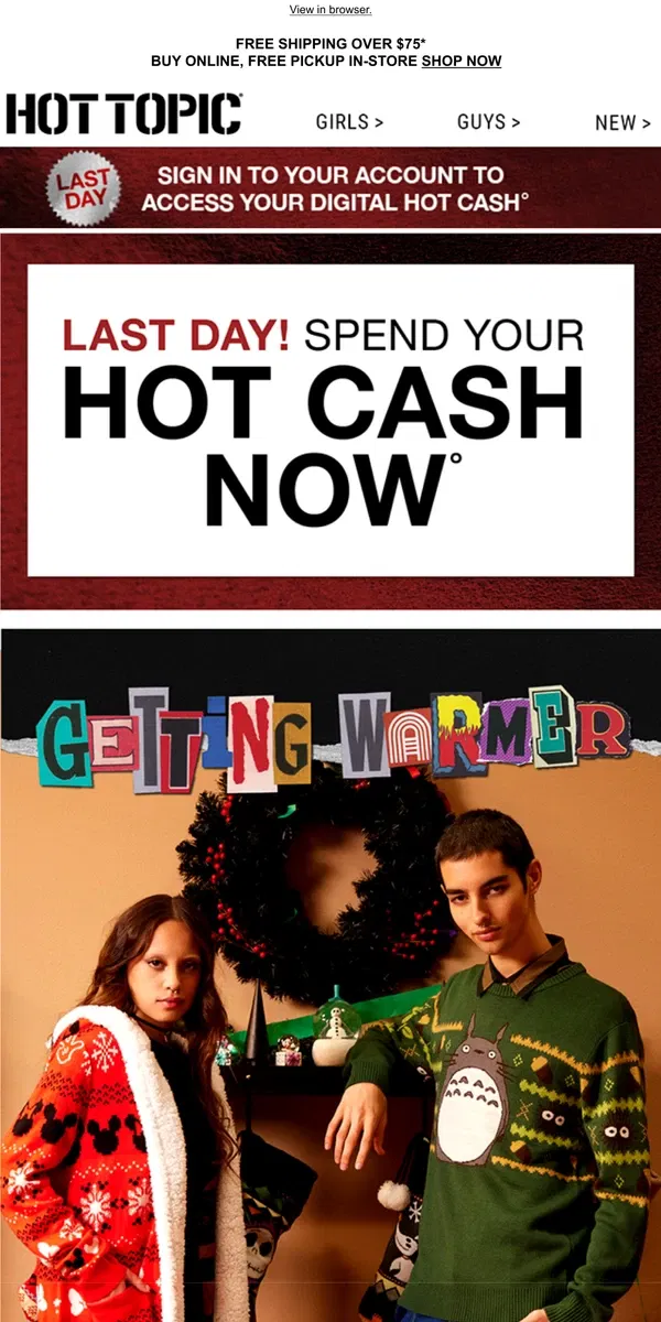 Email from Hot Topic. Hot Cash ends TODAY 🕺 Now's your chance to save.