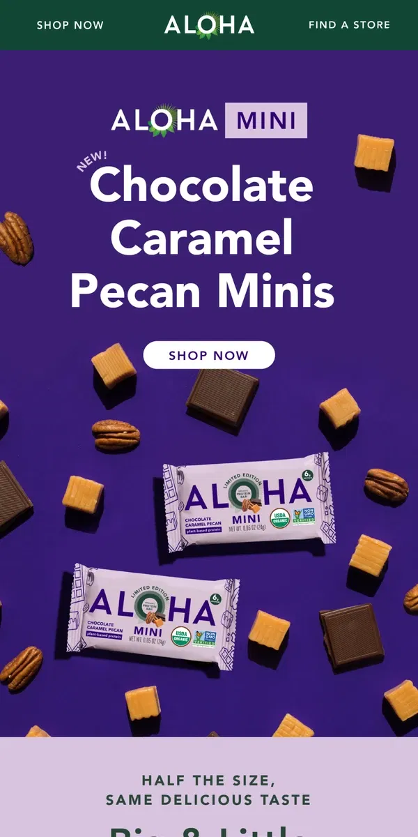 Email from ALOHA. Half The Size, Same Delicious Taste