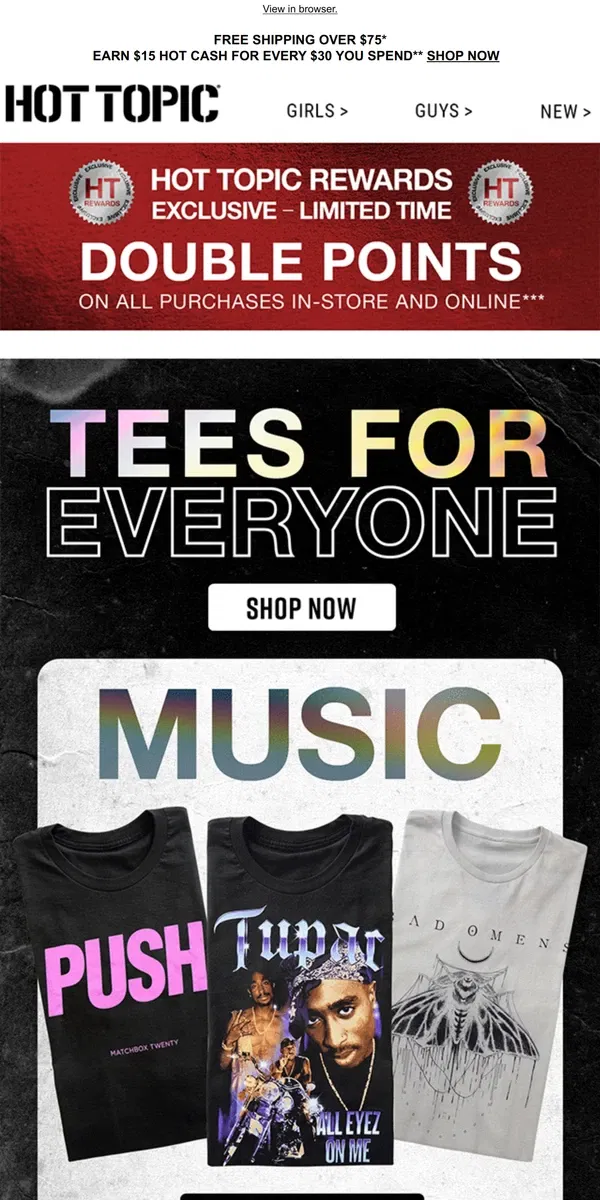 Email from Hot Topic. We have TEES for EVERYONE 👕  Get 2X HT Rewards points NOW