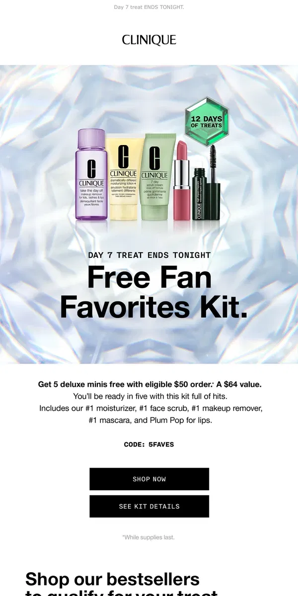 Email from Clinique. Our treat! A kit full of hits. Last chance. Grab yours.