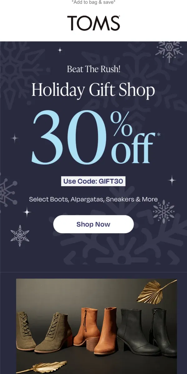 Email from TOMS. Beat the rush! 30% OFF | ALL things holiday