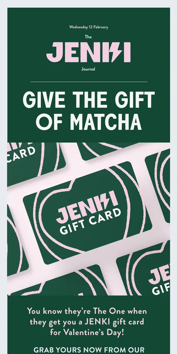 Email from JENKI. The JENKI Matcha Gift Card: Valentine's Edition 💌