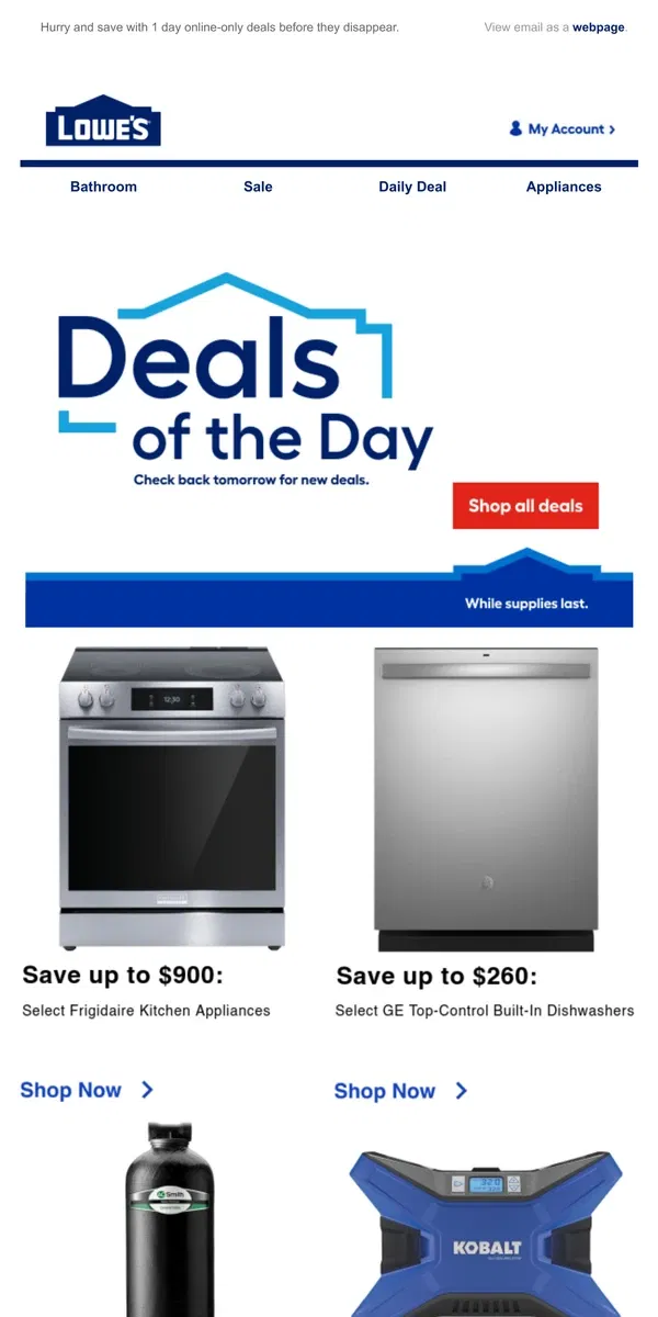 Email from Lowe's. Don’t miss out! These online-only deals end today.