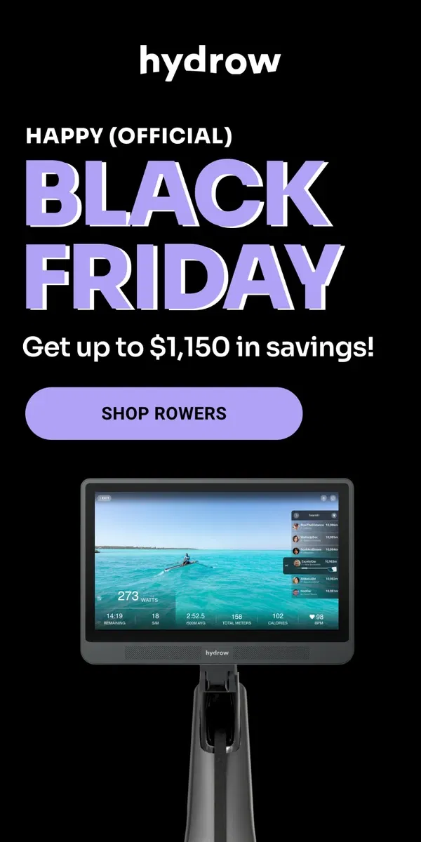 Email from Hydrow. Up to $1150 in savings (it's BLACK FRIDAY)