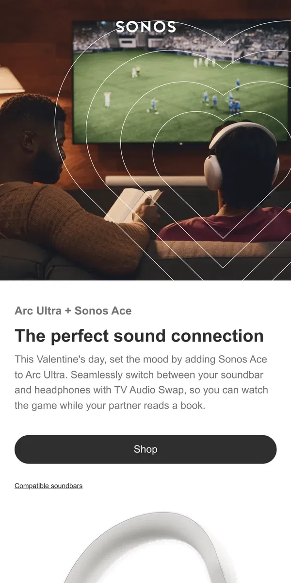 Email from Sonos. A love story: Soundbar meets Sonos Ace