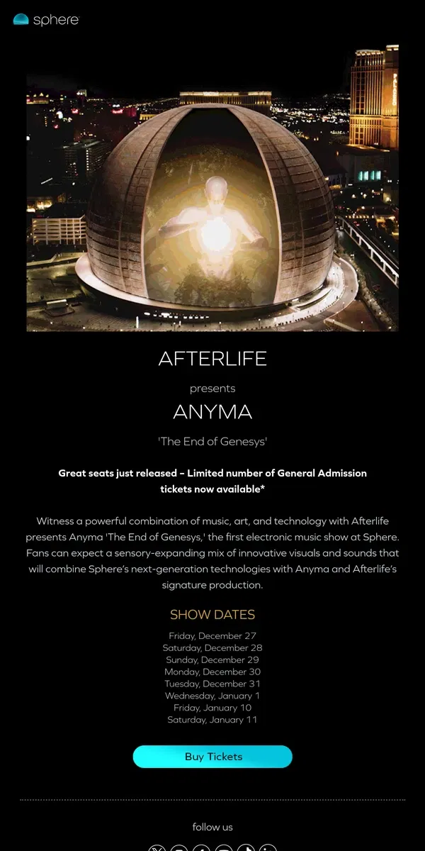 Email from Sphere. New Seats Released for Afterlife presents Anyma 'The End of Genesys'