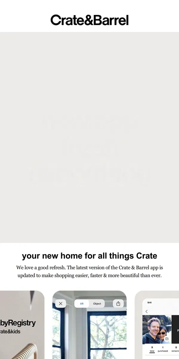 Email from Crate & Barrel. We’ve got *big* news about our app