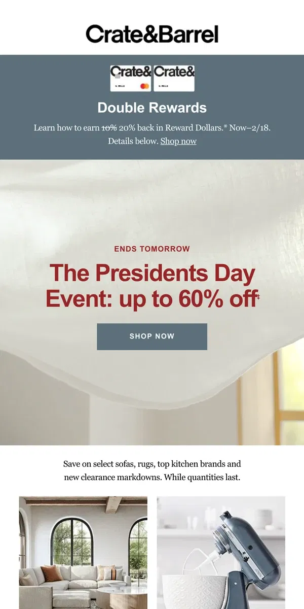 Email from Crate & Barrel. ENDS TOMORROW! Up to 60% off + Double Rewards →