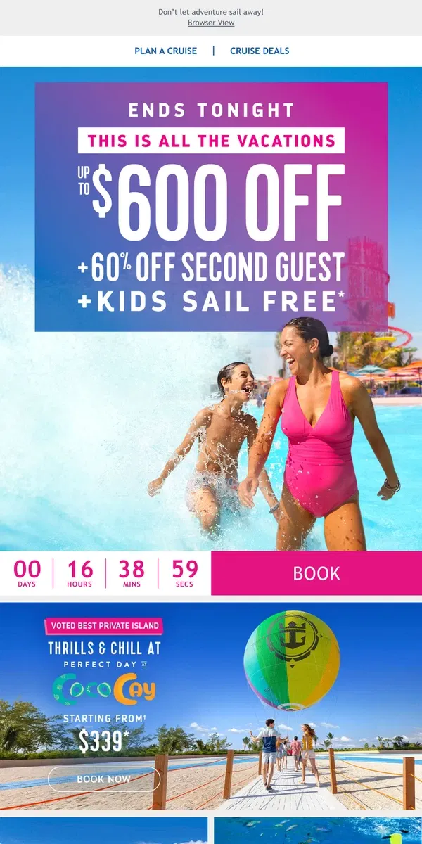 Email from Royal Caribbean. LAST CALL – Travel the world for less with these awesome savings on your next vacay