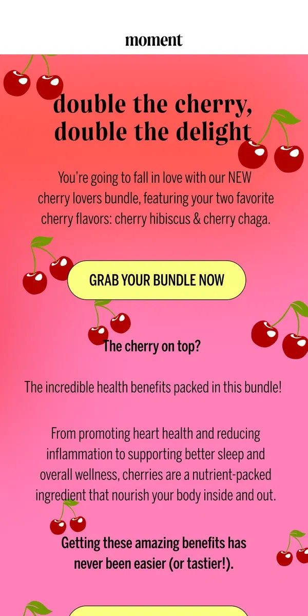 Email from Moment Drink. New 🍒 bundle 🍒 alert!