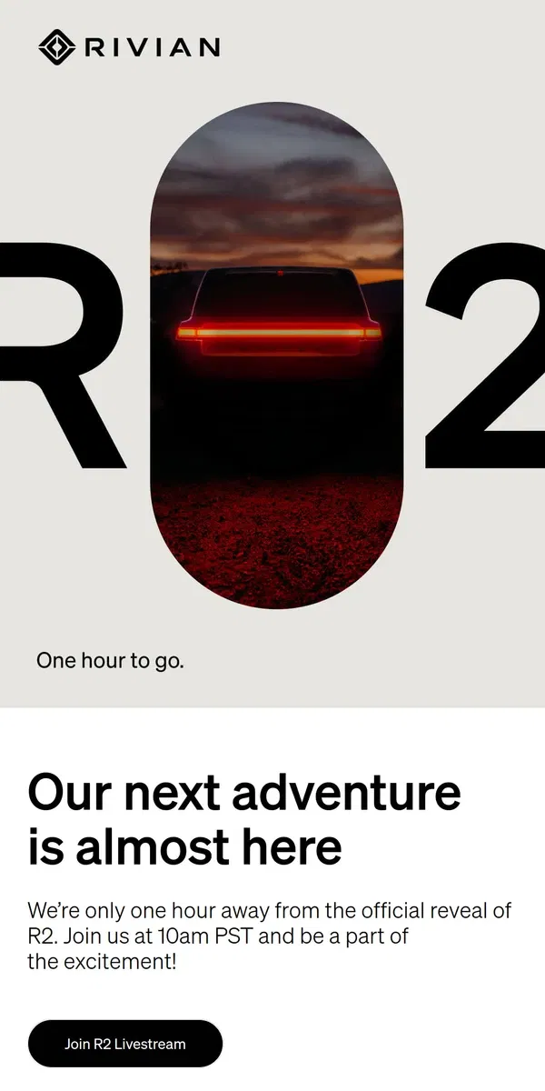 Email from Rivian. R2 reveal is one hour away