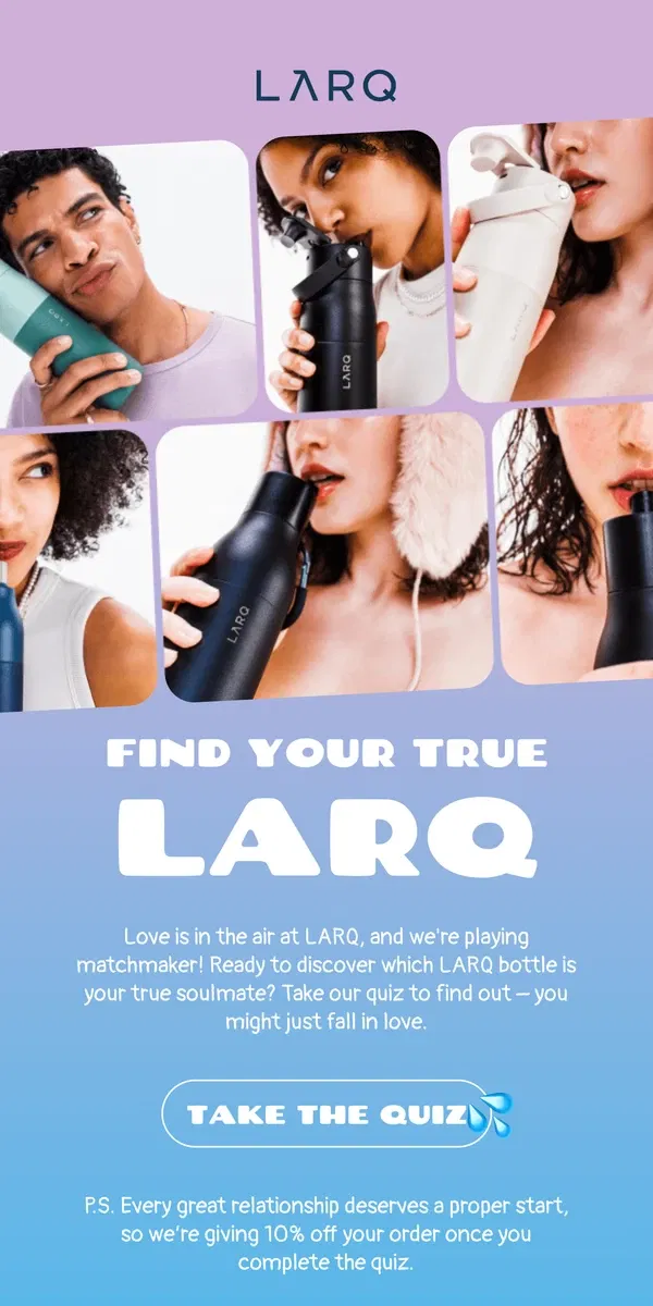 Email from LARQ. Find your true LARQ