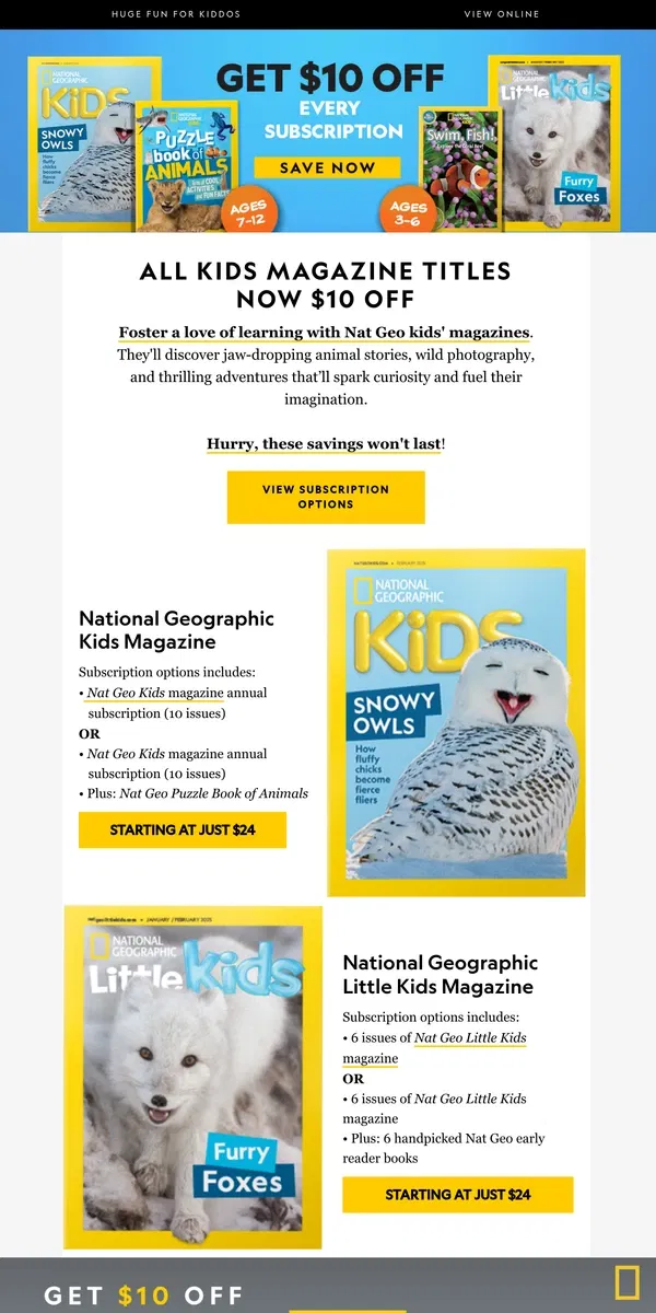 Email from National Geographic. OUR BEST DEAL: Kids' magazines starting at just $24/yr. Save $10!