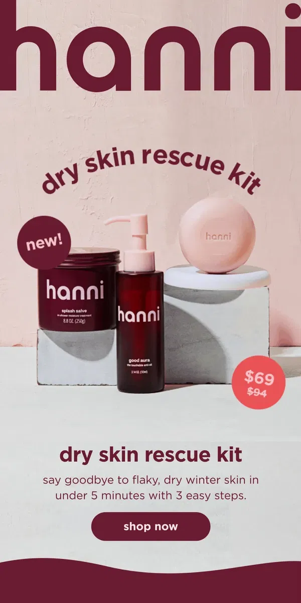 Email from hanni. ✨ new ✨ dry skin rescue kit!