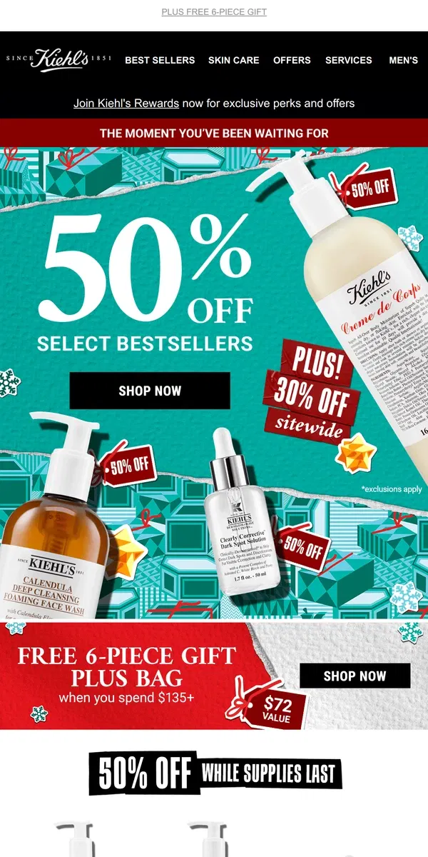 Email from Kiehl's. WAIT IS OVER- 50% OFF BESTSELLERS + 30% OFF SITEWIDE ON NOW!