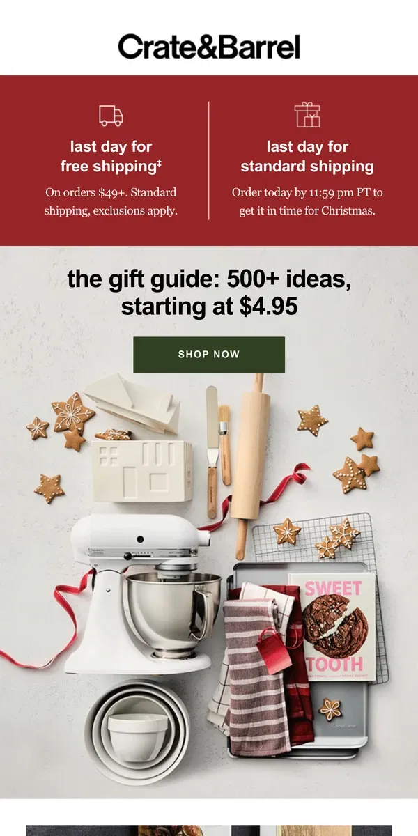 Email from Crate & Barrel. FINAL day for free shipping & Christmas delivery!