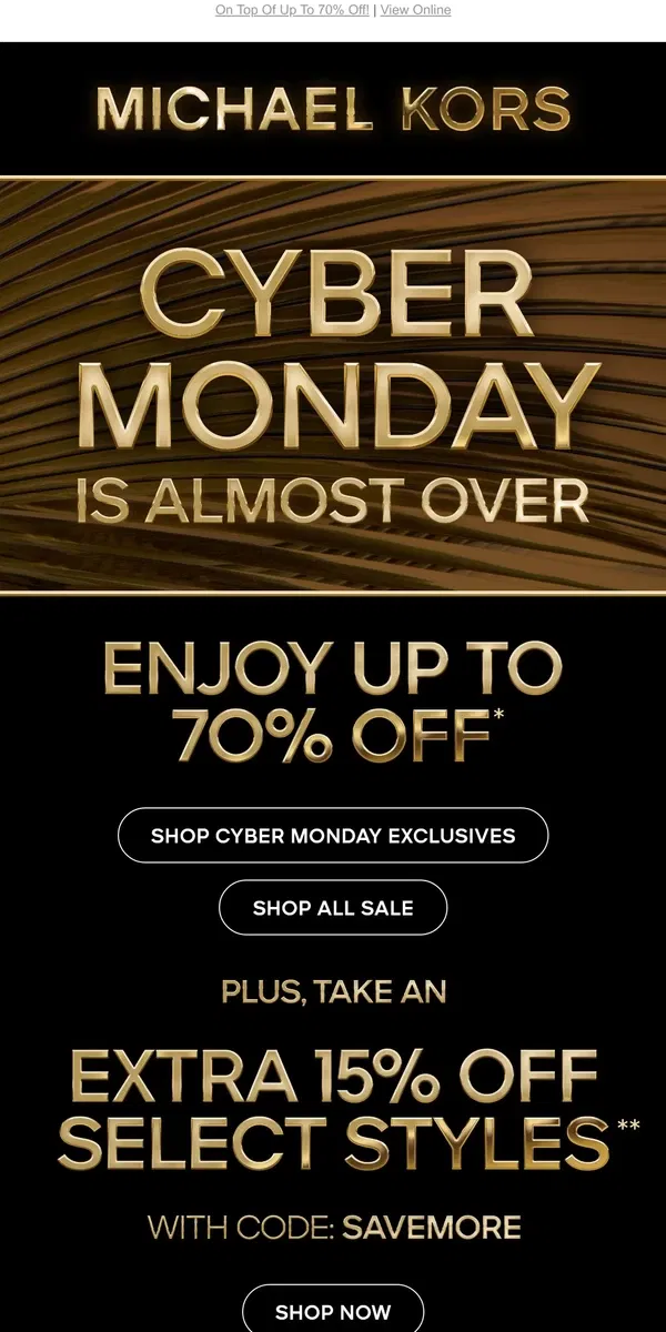 Email from Michael Kors. Last Chance: Take An Extra 15% Off With Code SAVEMORE