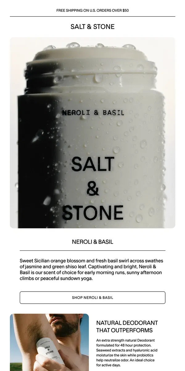 Email from SALT & STONE. Have you tried Neroli & Basil Deodorant?