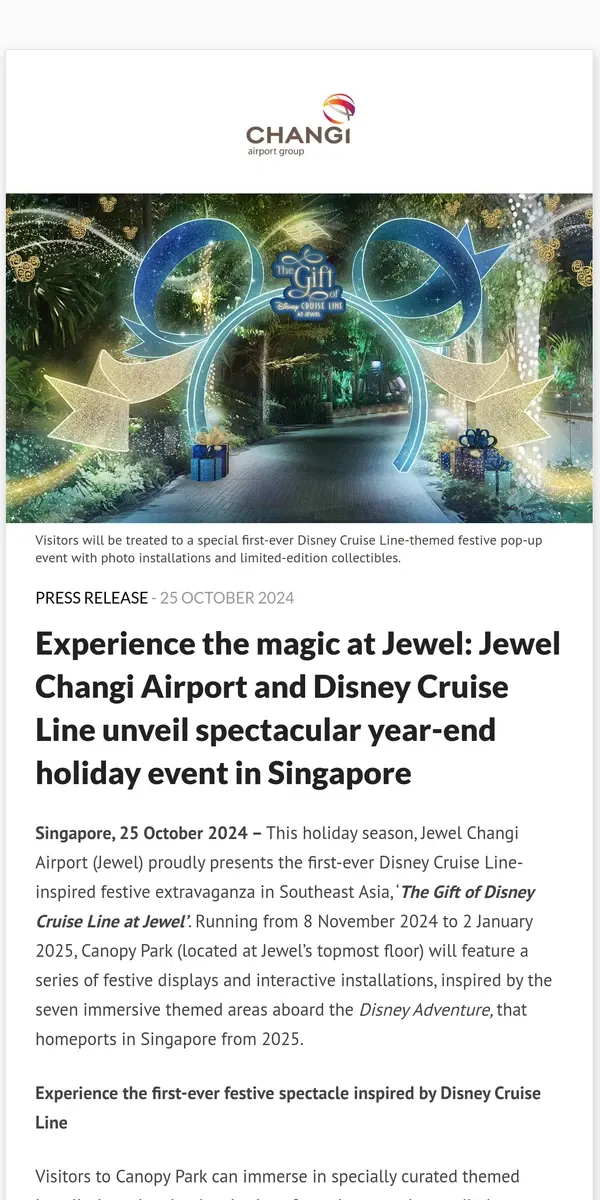 Email from Changi Airport. Experience the magic at Jewel: Jewel Changi Airport and Disney Cruise Line unveil spectacular year-end holiday event in Singapore