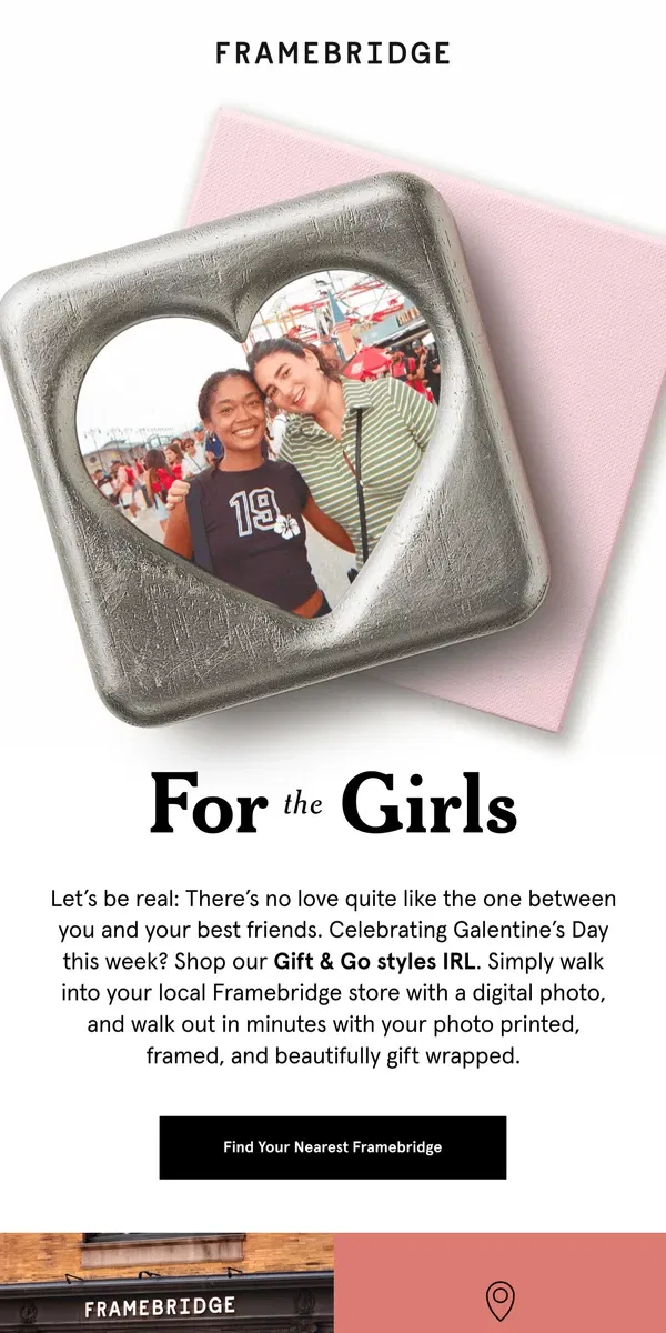 Email from Framebridge. Happy Galentine’s Day!