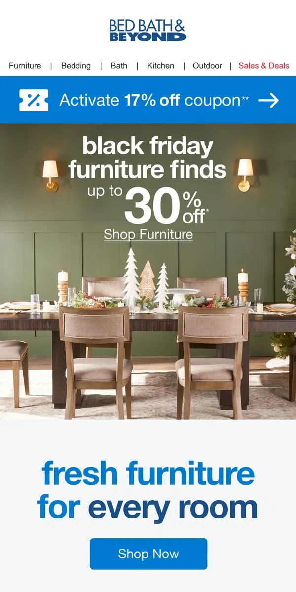 Email from Bed Bath & Beyond. Up to 30% Off* Black Friday Furniture Finds