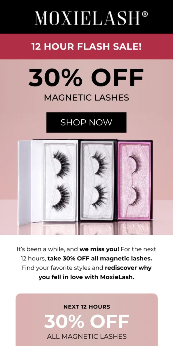 Email from MoxieLash. We miss you! Take 30% OFF Magnetic Lashes for 12 Hours Only!