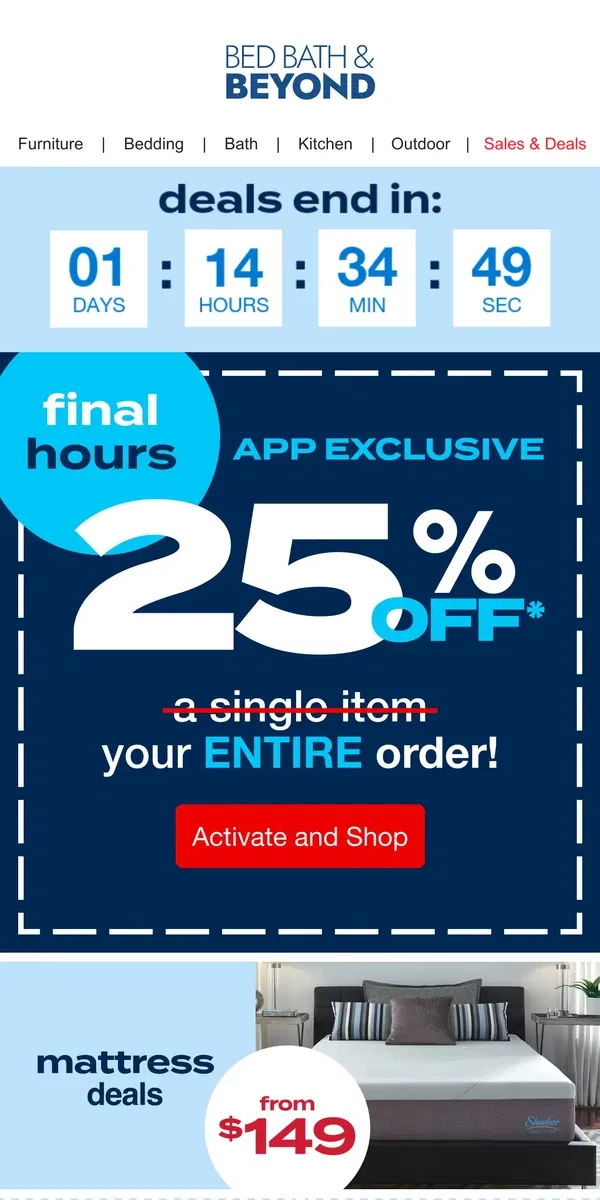 Email from Bed Bath & Beyond. ✨📲 APP-EXCLUSIVE: 25% Off Your ENTIRE Order 📲✨