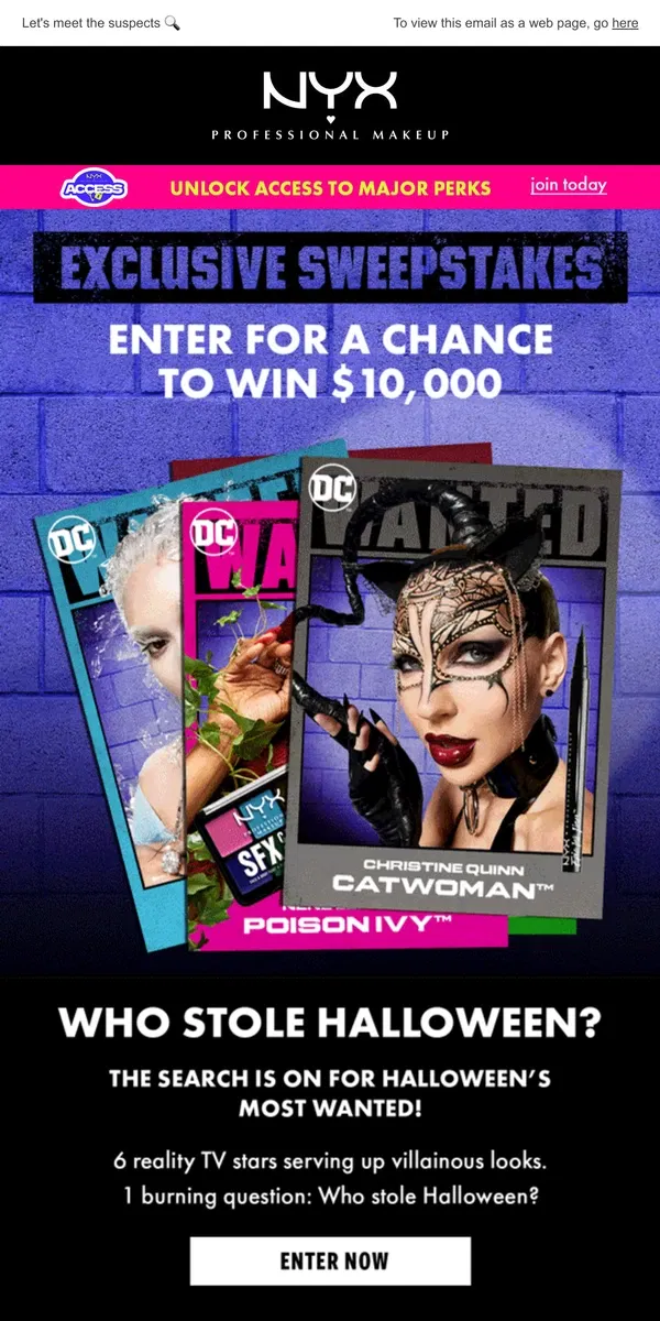 Email from NYX Professional Makeup. $10,000 REWARD! 6 villains 🦹‍♀️ 1 burning question 🔥