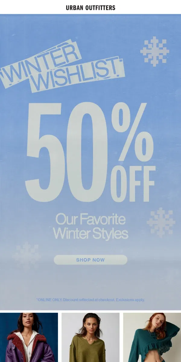 Email from Urban Outfitters. Winter Wishlist ❄️ 50% OFF our fave styles