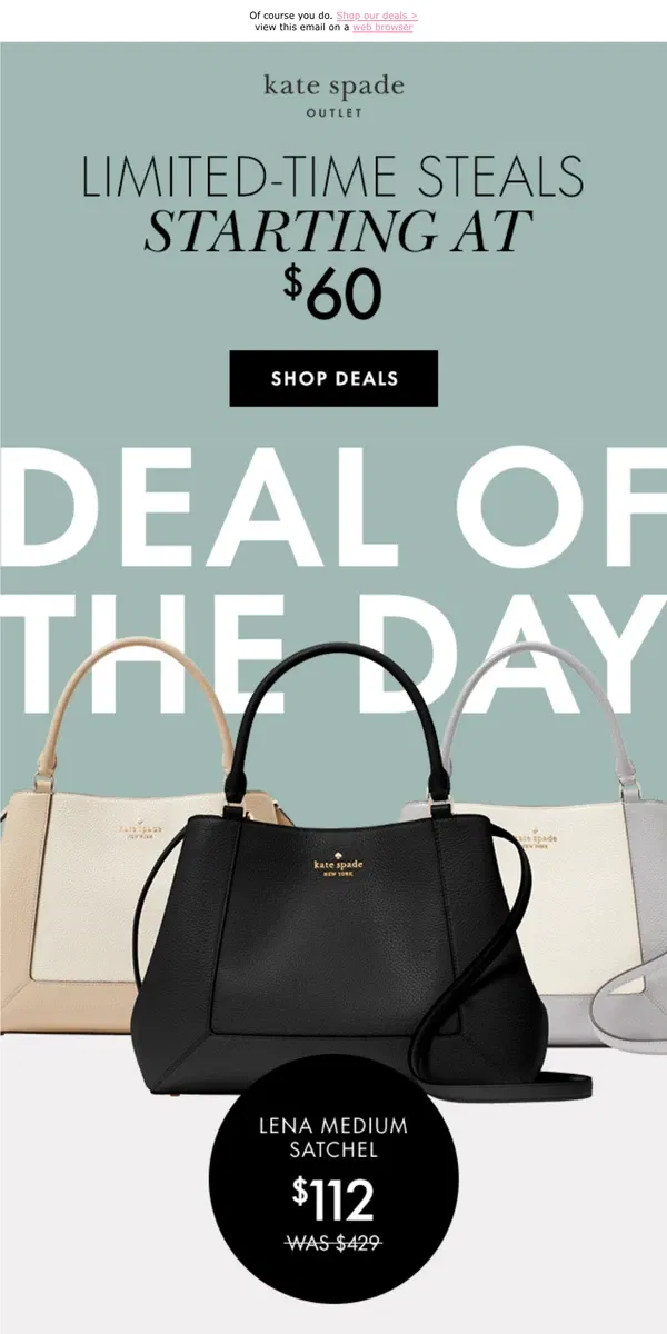 Email from Kate Spade. Want the Lena satchel for only $112?