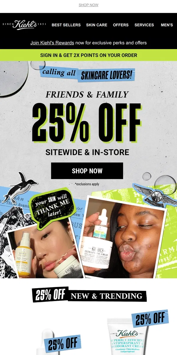 Email from Kiehl's. Join the Friends & Family Event: 25% Off + 4 Free Gifts Await! 🎁