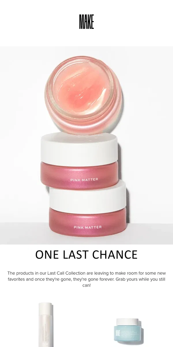 Email from MAKE Beauty. One Last Chance