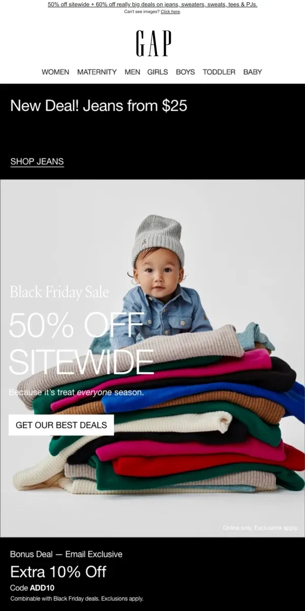 Email from GAP. As a thank-you: here's HALF OFF SITEWIDE + $25 jeans