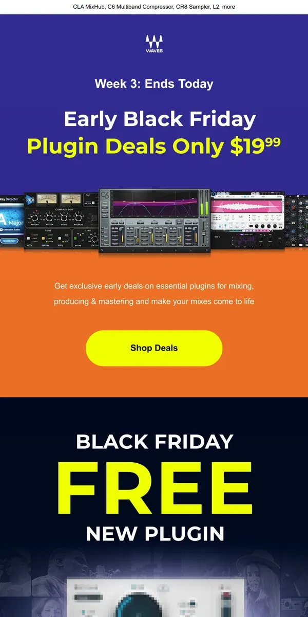 Email from Waves Audio. $19.99 Deals End Today - Early BLACK FRIDAY