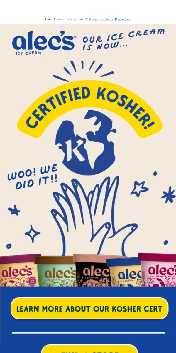 Email from Alec's Ice Cream. You asked, we listened: Alec's is now certified Kosher!